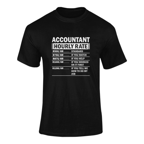 Accountant Hourly Rate Novelty T-Shirtaccountant, accounting, funny, Hourly Rate, hourly rates, Ladies, Mens, Unisex