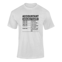 Load image into Gallery viewer, Accountant Hourly Rate Novelty T-Shirtaccountant, accounting, funny, Hourly Rate, hourly rates, Ladies, Mens, Unisex
