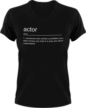 Load image into Gallery viewer, Actor T-Shirtactor, job, Ladies, Mens, noun, Unisex
