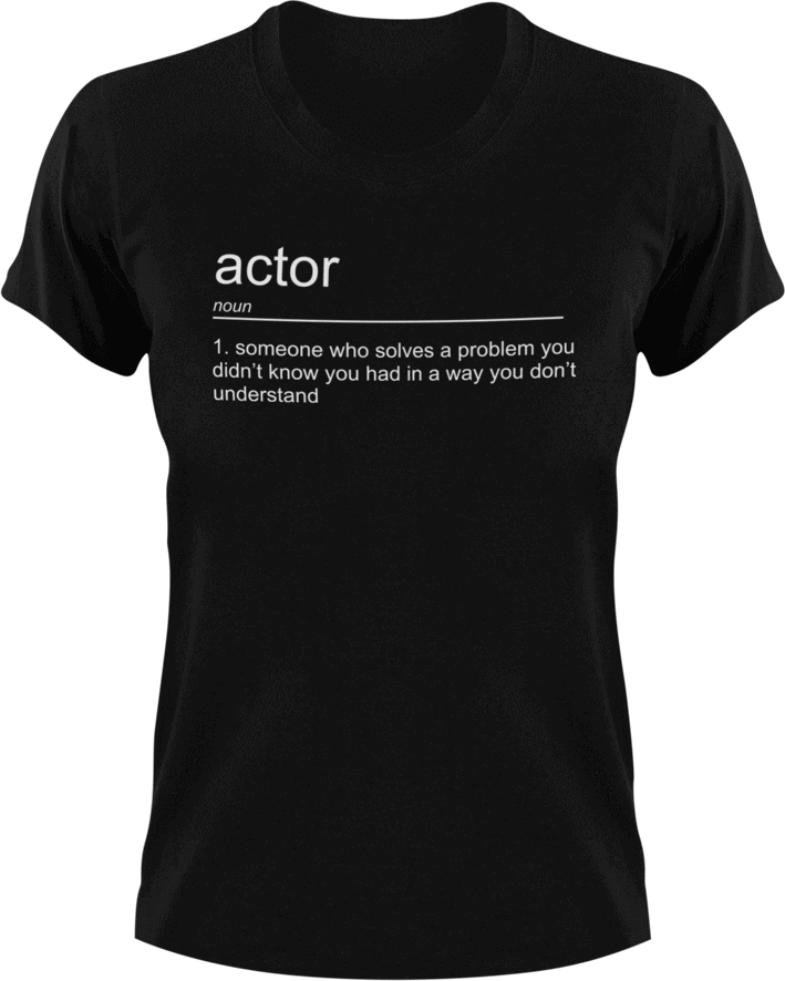 Actor T-Shirtactor, job, Ladies, Mens, noun, Unisex