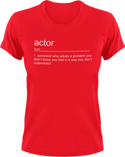 Load image into Gallery viewer, Actor T-Shirtactor, job, Ladies, Mens, noun, Unisex
