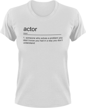 Load image into Gallery viewer, Actor T-Shirtactor, job, Ladies, Mens, noun, Unisex
