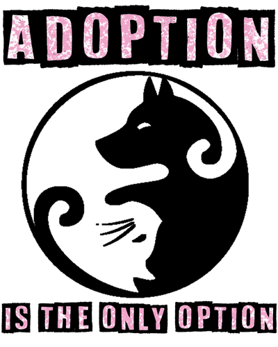 Adoption is the only option T-ShirtAdopt, animals, cat, dog, Ladies, Mens, Unisex