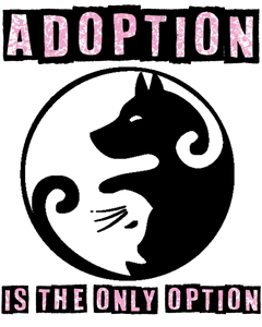 Adoption is the only option T-ShirtAdopt, animals, cat, dog, Ladies, Mens, Unisex