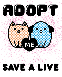 Adopt Me Save A Life T-ShirtAdopt, animals, cat, dog, Ladies, Mens, pets, Unisex