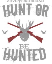Load image into Gallery viewer, Adventure Squad Hunt or Be Hunted Hunting T-ShirtAdventure, deer, hunt, hunter, hunting, Ladies, Mens, Unisex
