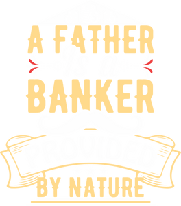 A father is a banker provided by nature T-Shirtdad, Fathers day, funny, Ladies, Mens, Unisex