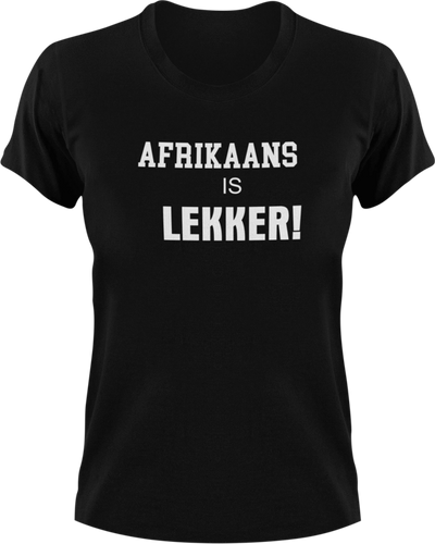Afrikaans Is Lekker Afrikaans T-Shirtafrikaans, fun, Ladies, lekker, Mens, Unisex