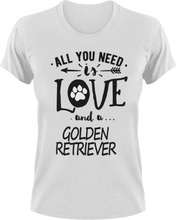 Load image into Gallery viewer, All you need is love and a Golden Retriever T-Shirtdog, Golden Retriever, Ladies, love, Mens, pets, Unisex
