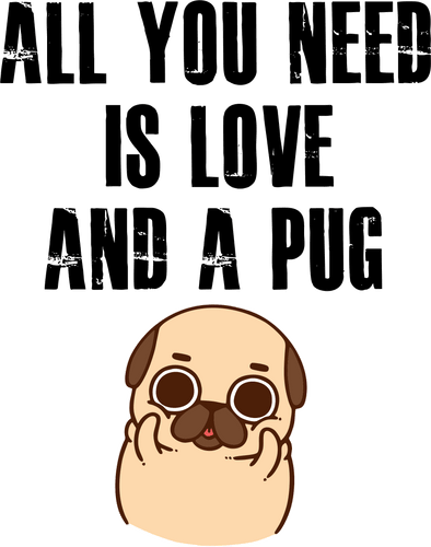 All You Need Is A Pug T-Shirtanimals, dog, Ladies, Mens, pets, Pug, Unisex