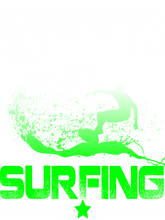 Load image into Gallery viewer, Always say yes to surfing T-ShirtLadies, Mens, summer, surfboarder, surfing, Unisex
