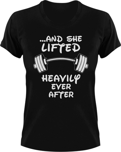 And she lifted happily ever after T-Shirtfitness, gym, gymnast, Ladies, Mens, Unisex, weights
