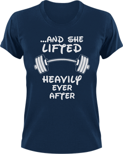 And she lifted happily ever after T-Shirtfitness, gym, gymnast, Ladies, Mens, Unisex, weights