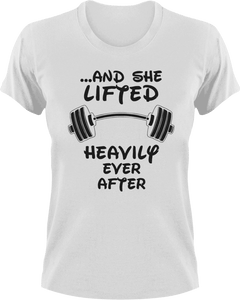And she lifted happily ever after T-Shirtfitness, gym, gymnast, Ladies, Mens, Unisex, weights