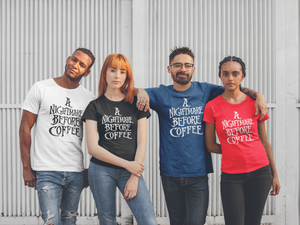 A nightmare before coffee printed on a group of people's t-shirts