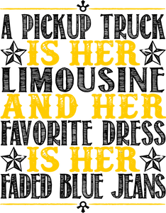 A pick up truck is her limousine T-Shirtcountry, couple, couples, jeans, Ladies, Mens, Unisex