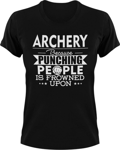 Archery not punching T-Shirtarchery, Because punching people, hunting, Ladies, Mens, sport, Unisex