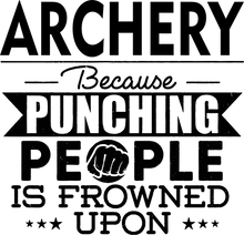 Load image into Gallery viewer, Archery not punching T-Shirtarchery, Because punching people, hunting, Ladies, Mens, sport, Unisex
