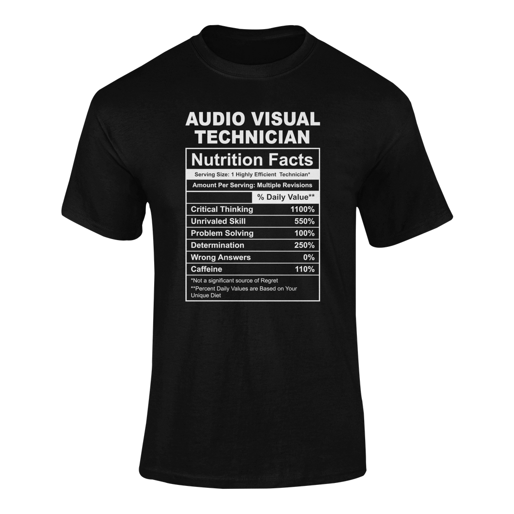 Audio Visual Technician Nutrition Facts Novelty T-Shirtaudio visual technician, funny, Ladies, Mens, Nutrition Facts, Unisex