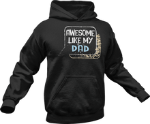 Load image into Gallery viewer, Awesome like my dad printed on a black Hoodie
