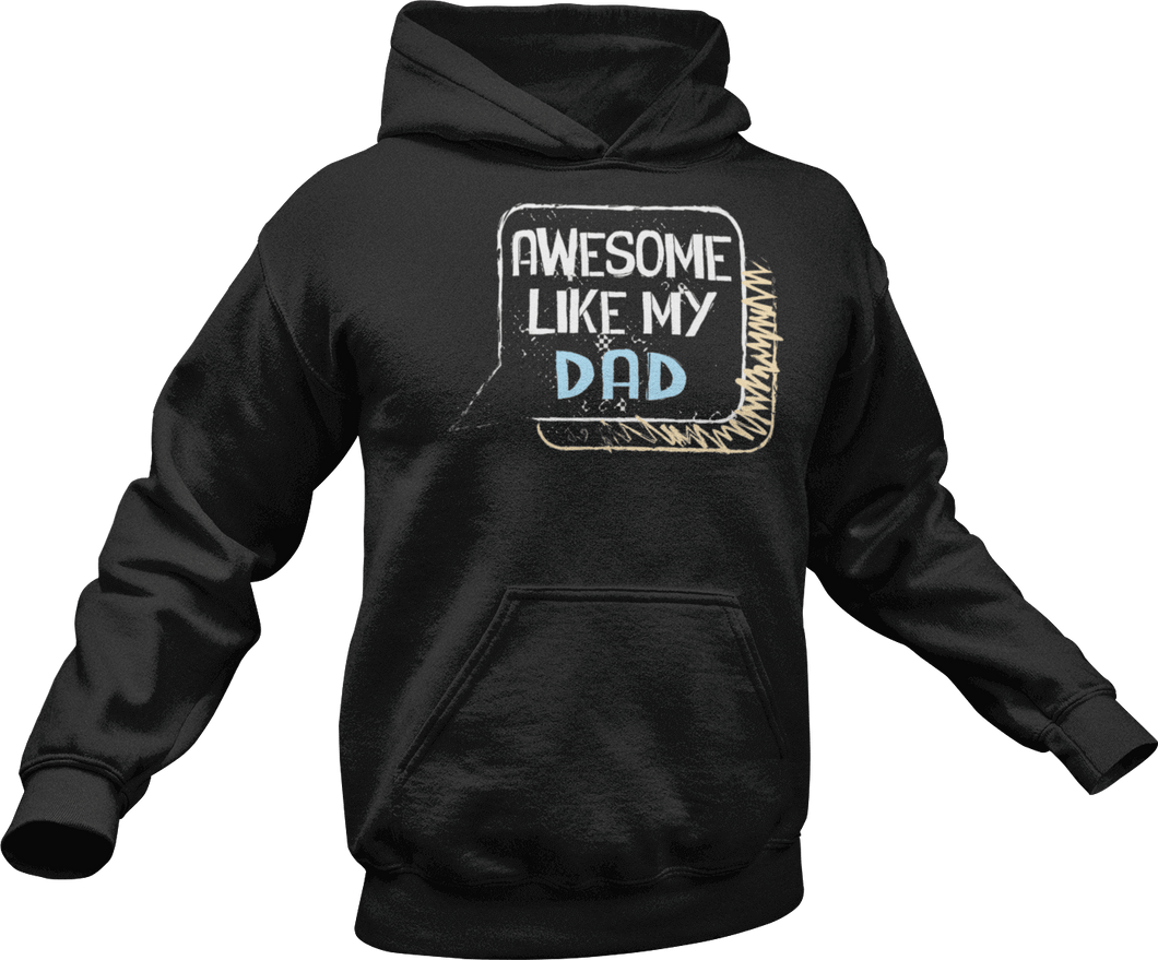 Awesome like my dad printed on a black Hoodie