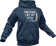 Load image into Gallery viewer, Awesome like my dad printed on a navy Hoodie
