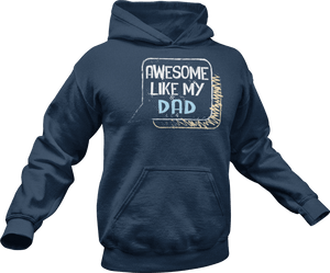 Awesome like my dad printed on a navy Hoodie