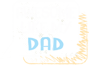 Awesome like my dad T-Shirtdad, Fathers day, funny, Ladies, Mens, Unisex