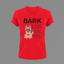 Load image into Gallery viewer, Bark Less Wag More T-Shirtanimals, dog, Ladies, Mens, pets, Unisex
