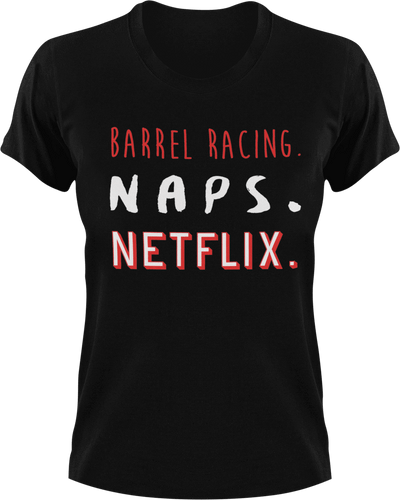 Barrel Racing naps and Netflix T-ShirtBarrel racing, horses, Ladies, Mens, naps, Netflix, Unisex