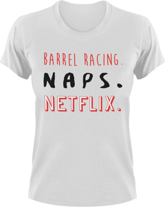 Barrel Racing naps and Netflix T-ShirtBarrel racing, horses, Ladies, Mens, naps, Netflix, Unisex