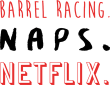 Load image into Gallery viewer, Barrel Racing naps and Netflix T-ShirtBarrel racing, horses, Ladies, Mens, naps, Netflix, Unisex
