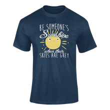 Load image into Gallery viewer, Be Someone&#39;s Sunshine When Their Skies Are Grey Motivational T-Shirtcute, emotional, Ladies, Mens, motivation, motivational, sunshine, Unisex
