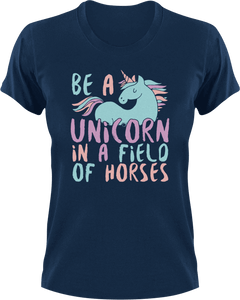 Be a unicorn in a field of horses T-Shirtfantasy, horse, horses, Ladies, Mens, unicorn, Unicorns, Unisex