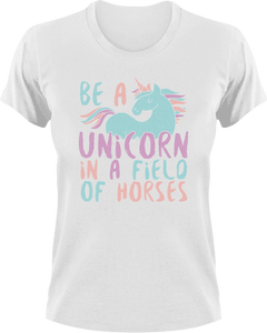 Be a unicorn in a field of horses T-Shirtfantasy, horse, horses, Ladies, Mens, unicorn, Unicorns, Unisex