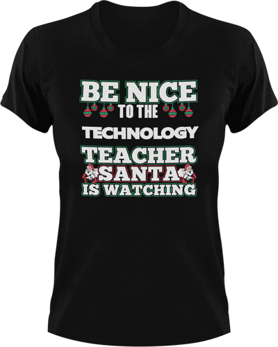 Be Nice To The Technology Teacher T-Shirtbe nice, Ladies, Mens, school, teacher, teaching, technology, Unisex