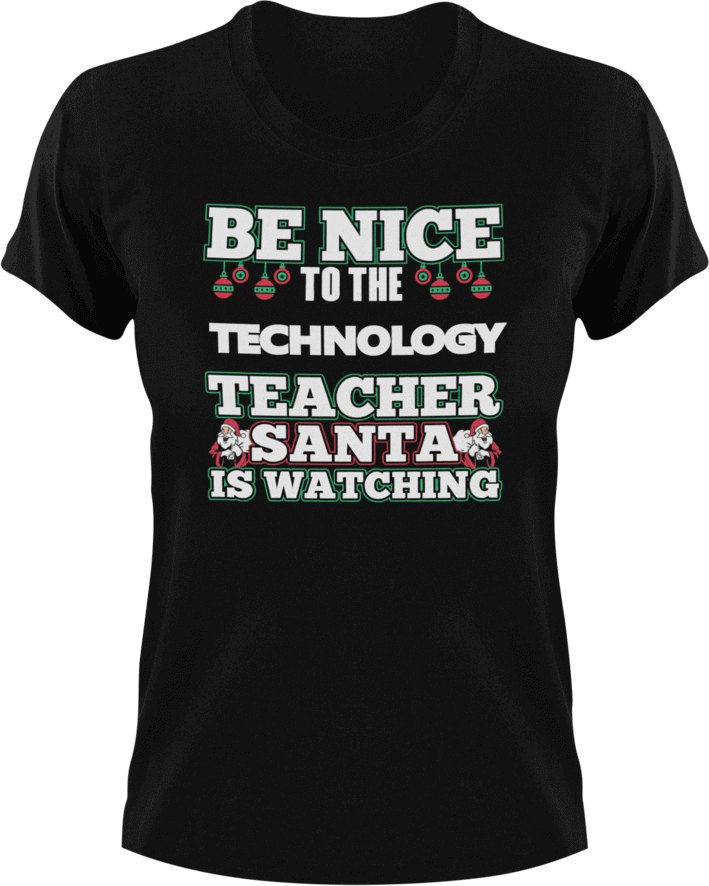 Be Nice To The Technology Teacher T-Shirtbe nice, Ladies, Mens, school, teacher, teaching, technology, Unisex