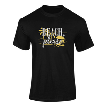 Load image into Gallery viewer, Beach Please Funny T-Shirtbeach, beach fun, beach please, funny, Ladies, Mens, puns, Unisex
