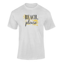 Load image into Gallery viewer, Beach Please Funny T-Shirtbeach, beach fun, beach please, funny, Ladies, Mens, puns, Unisex
