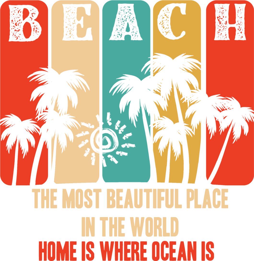 Beach The Most Beautiful Place In The World Novelty T-Shirtbeach, beach fun, beauty, Ladies, Mens, Unisex