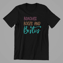 Load image into Gallery viewer, beaches booze and besties Tshirt
