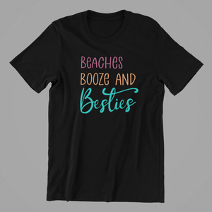 beaches booze and besties Tshirt
