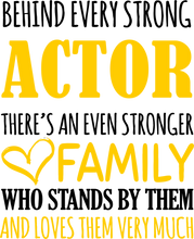 Load image into Gallery viewer, Strong Actor T-Shirtacting, actor, Behind every, family, Ladies, Mens, strong, Unisex
