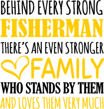 Load image into Gallery viewer, Strong Fisherman T-ShirtBehind every, family, fish, fisherman, fishing, Ladies, Mens, strong, Unisex
