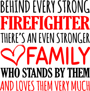 Behind every strong firefighter T-Shirtfamily, fire, Firefighter, firefighter mom, fireman, Ladies, Mens, Unisex