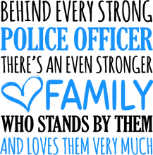 Load image into Gallery viewer, Behind every strong police officer T-Shirtfamily, Ladies, Mens, police, police mom, Police Officer, Unisex
