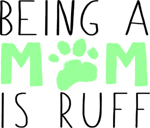 Being A Mom Is Ruff T-Shirtanimals, cat, dog, Ladies, Mens, mom, Unisex