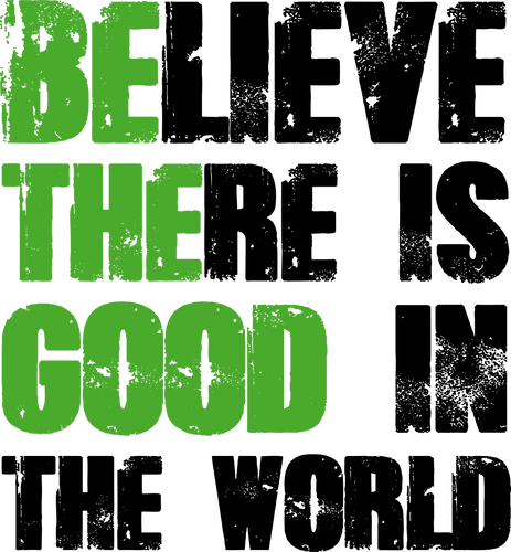 Believe There Is Good In The World Motivational T-Shirtbe good, Ladies, Mens, motivation, motivational, Unisex