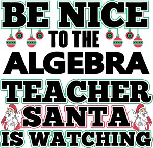 Be Nice To The Algebra Teacher T-Shirtalgebra, be nice, Ladies, math, Mens, school, teacher, teaching, Unisex