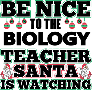 Be Nice To The Biology Teacher T-Shirtbe nice, biology, Ladies, Mens, school, science, teacher, teaching, Unisex